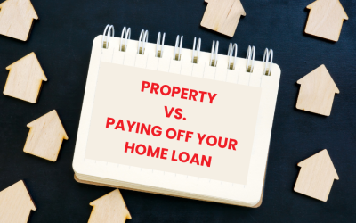 Investing in Property vs. Paying Off Your Home Loan: Which Strategy Is Right for You?